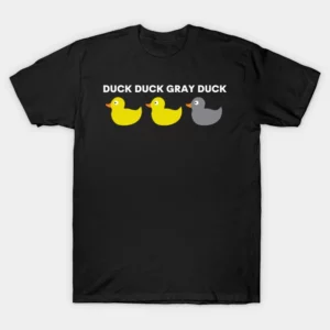 Duck Duck Gray Duck Shirt